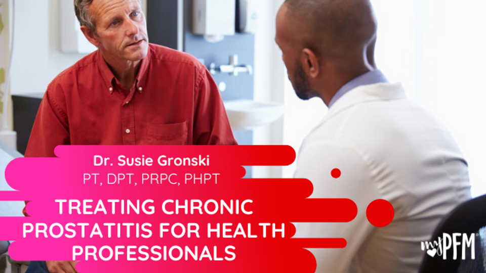 Treating chronic prostatitis for health professionals